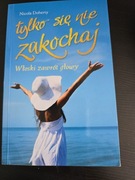 Nicola Doherty, Tylko się  nie zakochaj