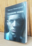 Tadeusz Skwarczyński-Zapylanie czasu
