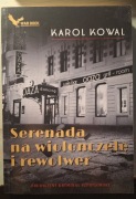 Karol Kowal Serenada Na Wiolonczelę I Rewolwer