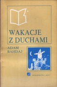 Wakacje Z Duchami - Adam Bahdaj
