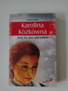 Karolina Kózkówna Wolę być taka jaka jestem