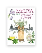 nowa książka Melisa dla zdrowia i urody Giulia Tedesco poradnik