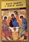 Ręce Marty i serce Maryi ks. Roman Rogowski