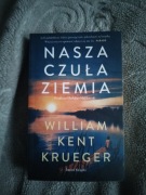 Kent Krueger Nasza czuła ziemia 