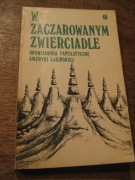 W zaczarowanym zwierciadle - opowiadania fantastyczne Ameryki Łacińskiej