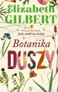 Botanika duszy ELIZABETH GILBERT - podróż, o której trudno zapomnieć