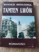 W. Szołginia, Tamten Lwów. Rozmaitości