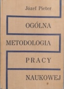 Józef Pieter - Ogólna metodologia pracy naukowej