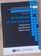 Od Facebooka do post-przyjaźni Piotr Szarota