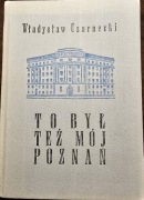 "To był też mój Poznań", Władysław Czarnecki