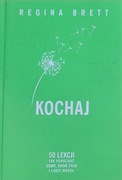 Kochaj. 50 lekcji jak pokochać siebie,swoje życie i ludzi wokół