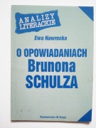 O opowiadaniach Brunona Schulza - Ewa Nawrocka