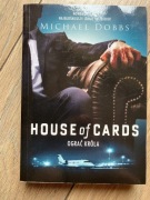 House of Cards. Ograć króla - Michael Dobbs