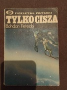Tylko cisza - Bohdan Petecki