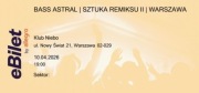 2x Bilet BASS ASTRAL | SZTUKA REMIKSU II | WARSZAWA 10.04