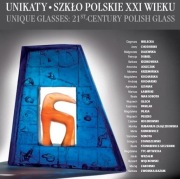 Unikaty Szkło polskie XXI wieku Stefania Żelasko