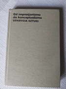 Od impresjonizmu do konceptualizmu. Odkrycia sztuki.