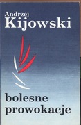 Bolesne Prowokacje - Andrzej Kijowski