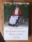 Spotykam Jezusa  - Pana cudów.  James Manjackal.