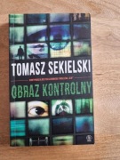 Obraz kontrolowany * Tomasz Sekielski