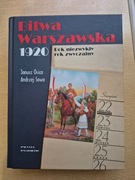 Bitwa Warszawska 1920 Rok niezwykły rok zwyczajny - Janusz Osica