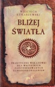 BLIŻEJ ŚWIATŁA - Wojciech Lukaszewski
