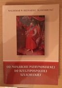 Waldemar Bednarski OD MONARCHII PATRYMONIALNEJ DO RZECZYPOSPOLITEJ SZLACHEC