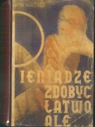 Pieniądze zdobyć łatwo, ale...- Antoni Marczyński / GiW - 1936r