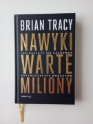 Nawyki warte miliony.Brian Tracy