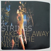 4 STRINGS - Take me away (Into the night)