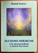 R. Steiner - Duchowe Hierarchie i ich odzwierciedlenie w świecie fizycznym