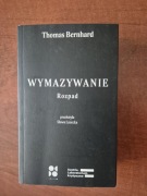 Wymazywanie Rozpad - Thomas Bernhard