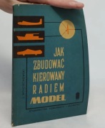 Jak zbudować kierowany radiem model - Janusz Wojciechowski