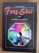 Feng Shui czyli sposób na szczęście ___ Sarah  Rossbach 