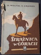 BIAŁY KRUK Wolpin Erdman STRAŻNICA W GÓRACH 1954 nakład 7180 egz.