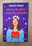 GŁOWA DO GÓRY, CYCKI DO PRZODU! GABRIELA GARGAŚ