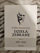 Dzieła zebrane,  Feliks Koneczny, tom 1 1887-1896, nowa