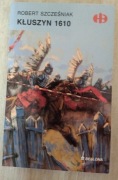 Kłuszyn 1610 Robert Szcześniak 