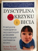 Dyscyplina bez krzyku i bicia Jerry Wyckoff, Barbara Unell 