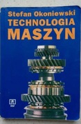 Technologia maszyn Stefan Okoniewski