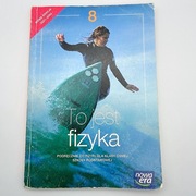 To jest fizyka 8 kl. Podręcznik. Nowa Era 2021