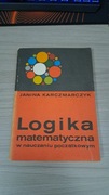 LOGIKA MATEMATYCZNA W NAUCZANIU POCZĄTKOWYM JANINA KARCZMARCZYK