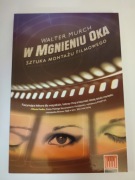 Walter Murch - W mgnieniu oka, sztuka montażu filmowego