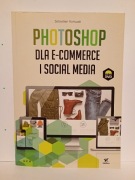 Photoshop dla e-commerce i social media Sebastian Kończak