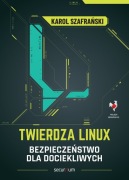 TWIERDZA LINUX - BEZPIECZEŃSTWO DLA DOCIEKLIWYCH