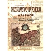 Chrześcijaństwo na Pomorzu w X - XX wieku