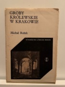 MICHAŁ ROŻEK - GROBY KRÓLEWSKIE W KRAKOWIE