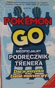Pokemon Go Nieoficjalny podręcznik trenera