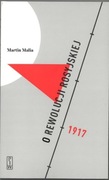 O rewolucji rosyjskiej - Martin Malia 2017