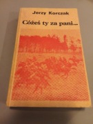 Cóżeś ty za pani… Jerzy Korczak